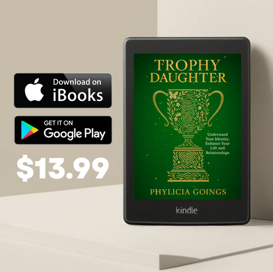 E-Book Version: Trophy Daughter by Phylicia Goings